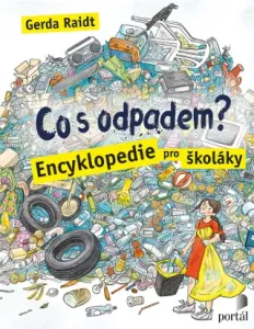 Co s odpadem?: Encyklopedie pro školáky