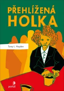 Přehlížená holka - Torey L. Hayden - e-kniha