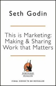 This is Marketing - You Can't Be Seen Until You Learn To See (Godin Seth)(Paperback / softback)