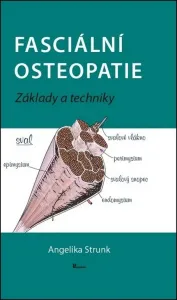 Fasciální osteopatie. Základy a techniky - Angelika Stunk