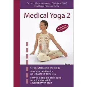 Medical yoga 2 - Anatomicky správné cvičení - Christian Larsen, Eva Hager-Forstenlechner, Christiane Wolf