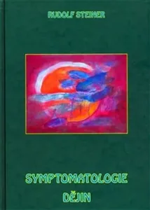 Symptomatologie dějin - Rudolf Steiner