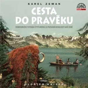 Cesta do pravěku - Karel Zeman - audiokniha
