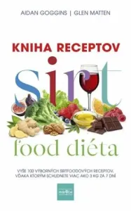 Sirtfood diéta - Kniha receptov (slovensky) - Glen Matten, Aidan Goggins
