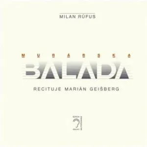 Murárska balada - Milan Rúfus - audiokniha
