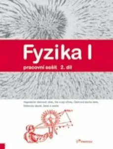Fyzika I - 2.díl - pracovní sešit - Robert Weinlich, Jarmila Davidová, Roman Kubínek, Renata Holubová