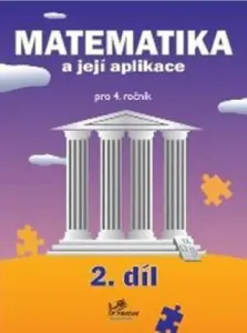 Matematika a její aplikace pro 4. ročník 2. díl - Josef Molnár, Hana Mikulenková