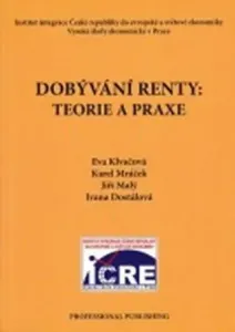 Dobývání renty: Teorie a praxe - Ivana Dostálová