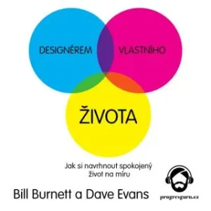 Designérem vlastního života - Bill Burnett, Dave Evans - audiokniha