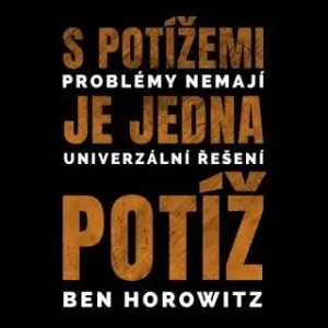 S potížemi je jedna potíž - Ben Horowitz - audiokniha