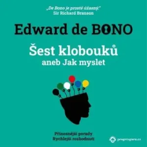 Šest klobouků aneb Jak myslet - Edward de Bono - audiokniha
