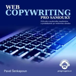 Webcopywriting pro samouky - Pavel Šenkapoun - audiokniha
