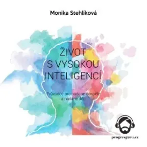 Život s vysokou inteligencí - Monika Stehlíková - audiokniha
