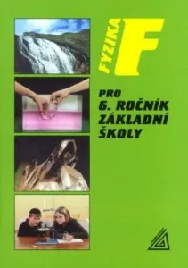 Fyzika pro 6.ročník základní školy - Růžena Kolářová, Jiří Bohuněk