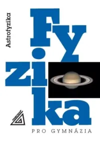 Fyzika pro gymnázia - Astrofyzika - Martin Macháček #2993295