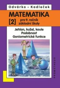 Matematika 2 pro 9. ročník základní školy - Oldřich Odvárko, Jiří Kadleček