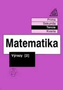 Matematika pro nižší ročníky víceletých gymnázií - Výrazy II. - Jiří Herman, kolektiv autorů