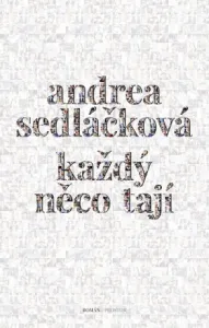 Každý něco tají - Andrea Sedláčková - e-kniha
