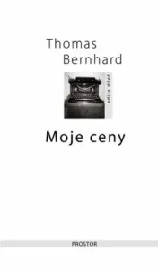 Moje ceny - Thomas Bernhard