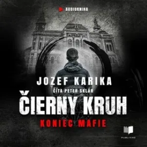 Čierny kruh: Koniec mafie - Jozef Karika - audiokniha