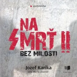 Na smrť 2 - Jozef Karika - audiokniha