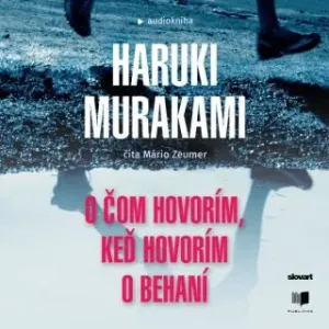 O čom hovorím, keď hovorím o behaní - Haruki Murakami - audiokniha