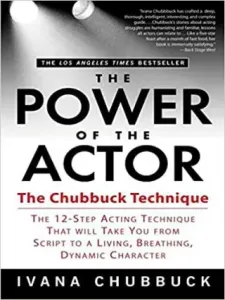 The Power of the Actor: The Chubbuck Technique -- The 12-Step Acting Technique That Will Take You from Script to a Living, Breathing, Dynamic (Chubbuck Ivana)(Paperback)