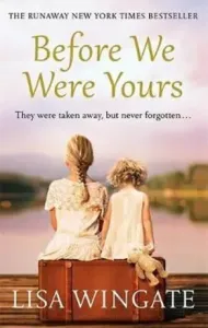Before We Were Yours - a heartbreaking read based on a real-life story (Wingate Lisa)(Paperback / softback)