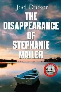 Disappearance of Stephanie Mailer - A gripping new thriller with a killer twist (Dicker Joel)(Paperback / softback)