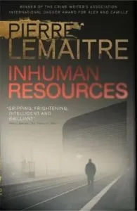 Inhuman Resources - NOW A MAJOR NETFLIX SERIES STARRING ERIC CANTONA (Lemaitre Pierre)(Paperback / softback)