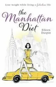 The Manhattan Diet - Eileen Daspin