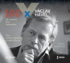 100 x Václav Havel - Pavel Kosatík - audiokniha #2970884