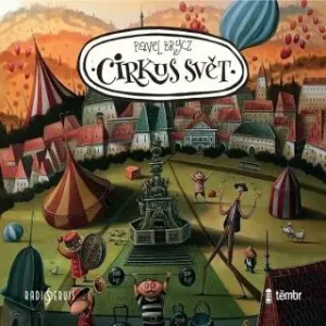 Cirkus Svět - Pavel Brycz - audiokniha