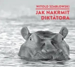 Jak nakrmit diktátora - Witold Szabłowski - audiokniha #3002315
