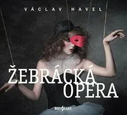 Žebrácká opera - 2 CD - Václav Havel - audiokniha