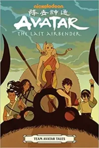 Avatar: The Last Airbender - Team Avatar Tales - Gene Luen Yang, Faith Erin Hicks, Dave Scheidt, Sara Goetter, Ron Koertge