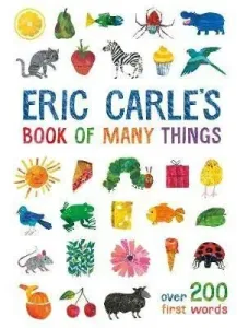 Eric Carle's Book of Many Things - Over 200 First Words (Carle Eric)(Pevná vazba)
