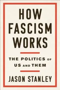 How Fascism Works: The Politics of Us and Them (Stanley Jason)(Pevná vazba)