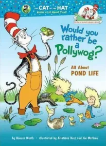 Would You Rather Be a Pollywog? All About Pond Life - Bonnie Worth
