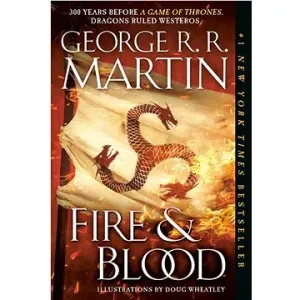 Fire & Blood: 300 Years Before a Game of Thrones (a Targaryen History) (Martin George R. R.)(Paperback)