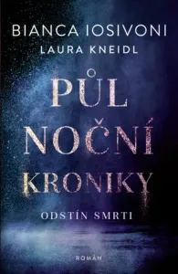 Půlnoční kroniky: Odstín smrti - Laura Kneidl, Bianca Iosivoni - e-kniha