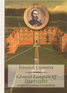 Edmund Kampián SJ (1540-1581) - František Úředníček