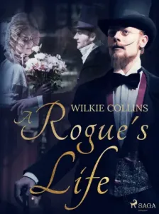 A Rogue's Life - Wilkie Collins - e-kniha