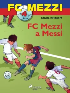 FC Mezzi 4: FC Mezzi a Messi - Daniel Zimakoff - e-kniha