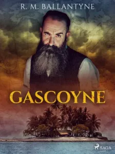 Gascoyne - R. M. Ballantyne - e-kniha