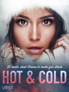 Hot & Cold: 30 Erotic Short Stories To Make You Shiver - LUST authors - e-kniha