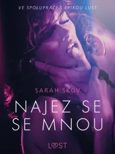 Najez se se mnou - Erotická povídka - Sarah Skov - e-kniha