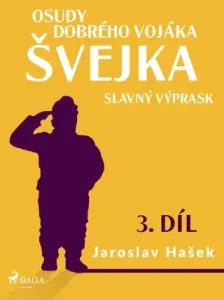 Osudy dobrého vojáka Švejka – Slavný výprask (3. díl) - Jaroslav Hašek - e-kniha