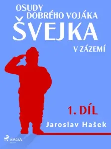 Osudy dobrého vojáka Švejka – V zázemí (1. díl) - Jaroslav Hašek - e-kniha