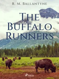 The Buffalo Runners - R. M. Ballantyne - e-kniha